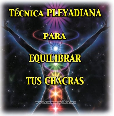 Como Equilibrar tus CHACRAS - Tecnica Pleyadiana