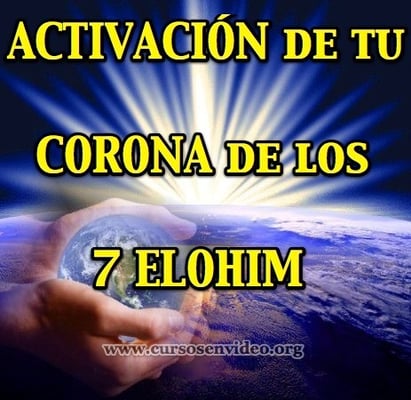 Activación de TU CORONA de los 7 Elohim