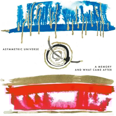 Asymmetric Universe / A Memory And What Came After / CHF 30.50