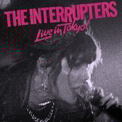 The Interrupters / Live From Tokyo! / CHf 40.50
