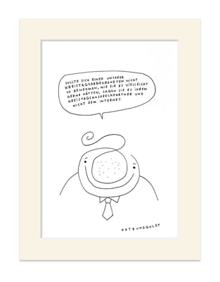 Originalzeichnung "Sollte sich einer unserer Kreistagsabgeordneten nicht so benehmen, wie Sie es vielleicht gerne hätten, sagen Sie es Ihrem Kreistagsansprechpartner und nicht dem Internet"