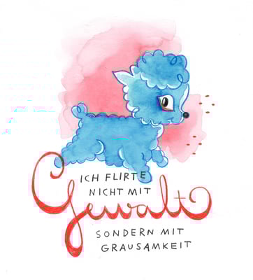Originalzeichnung "Ich flirte nicht mit Gewalt, sondern mit Grausamkeit"
