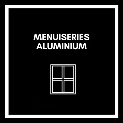 MENUISERIES ALUMINUIM