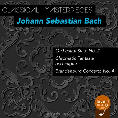 Classical Masterpieces - Johann Sebastian Bach: Orchestral Suite No. 2 & Brandenburg Concerto No. 4