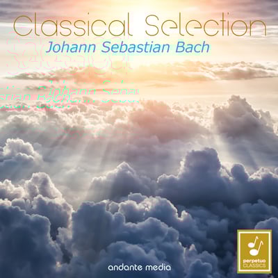 Classical Selection - Bach: Jesu, meine Freude - Jesu my Joy
