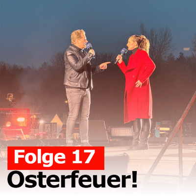 Folge 17 - Osterfeuer! 