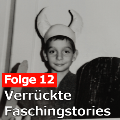 Folge 12 - verrückte Faschingstories
