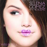 Selena Gomez & The Scene - Kiss & Tell