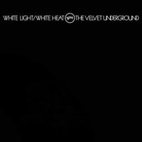 The Velvet Underground - White Light/White Heat
