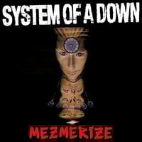 System Of A Down - Mezmerize