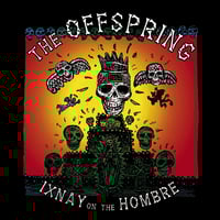 The Offspring - Ixnay On The Hombre