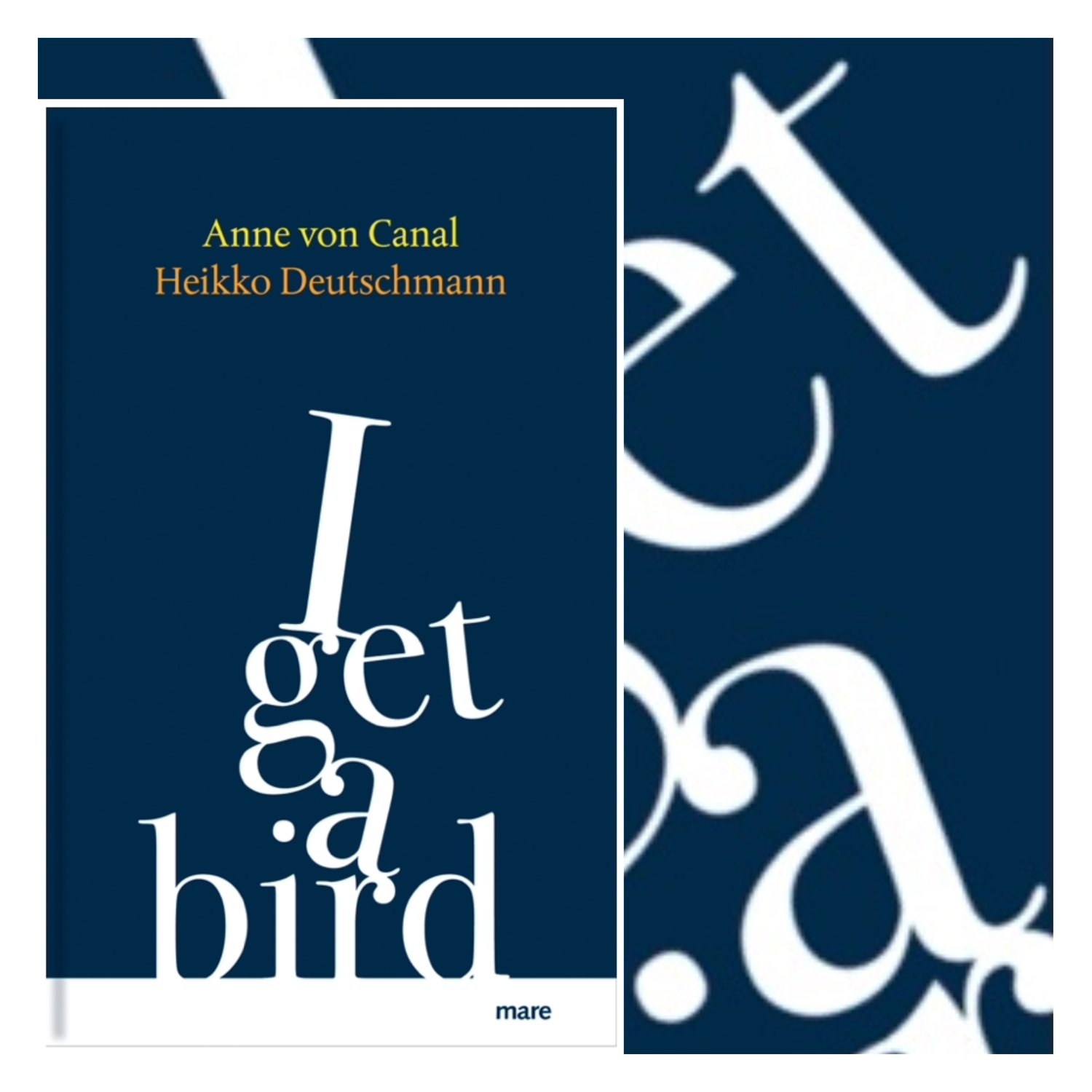 Anne von Canal / Heikko Deutschmann: I get a bird