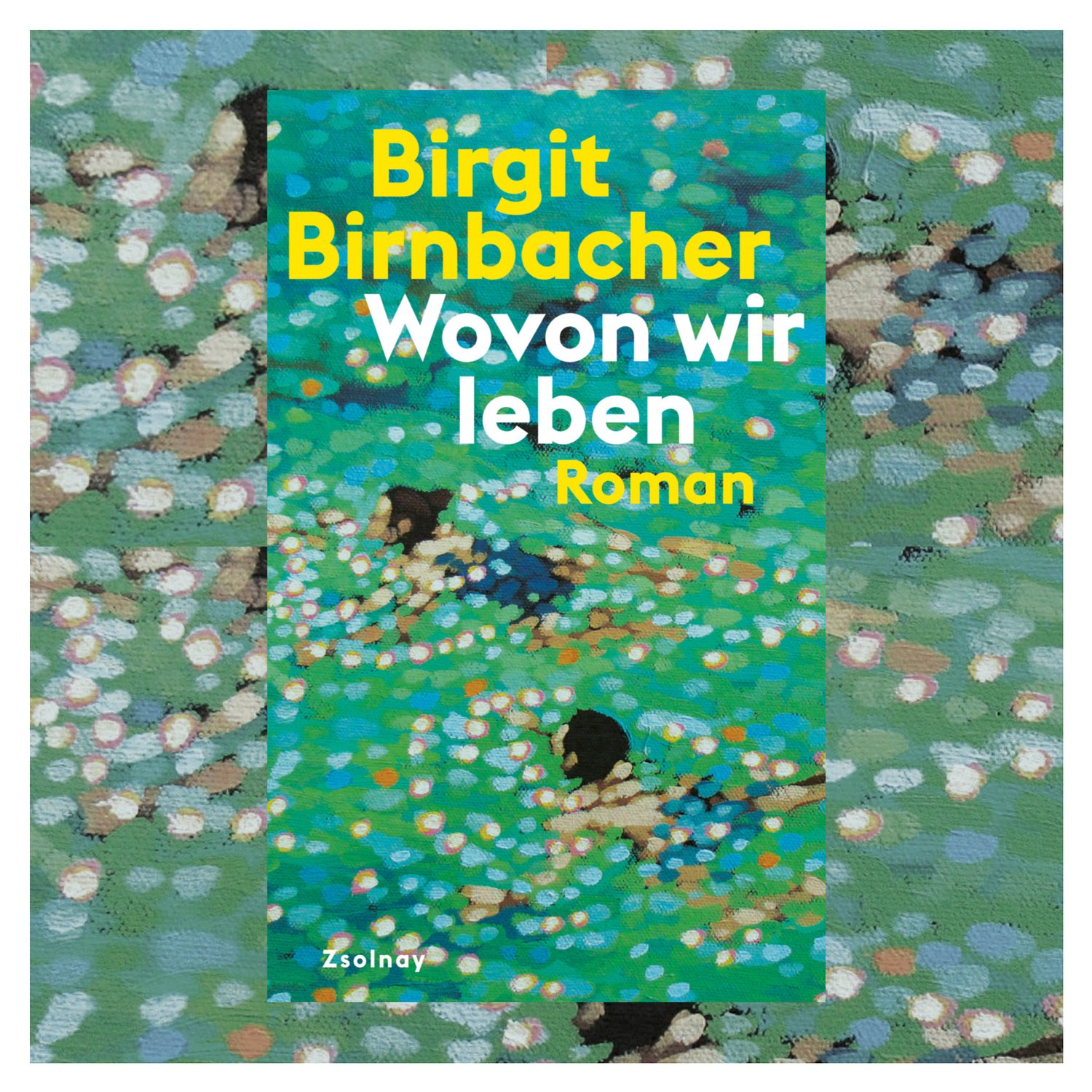 Birgit Birnbacher: Wovon wir leben