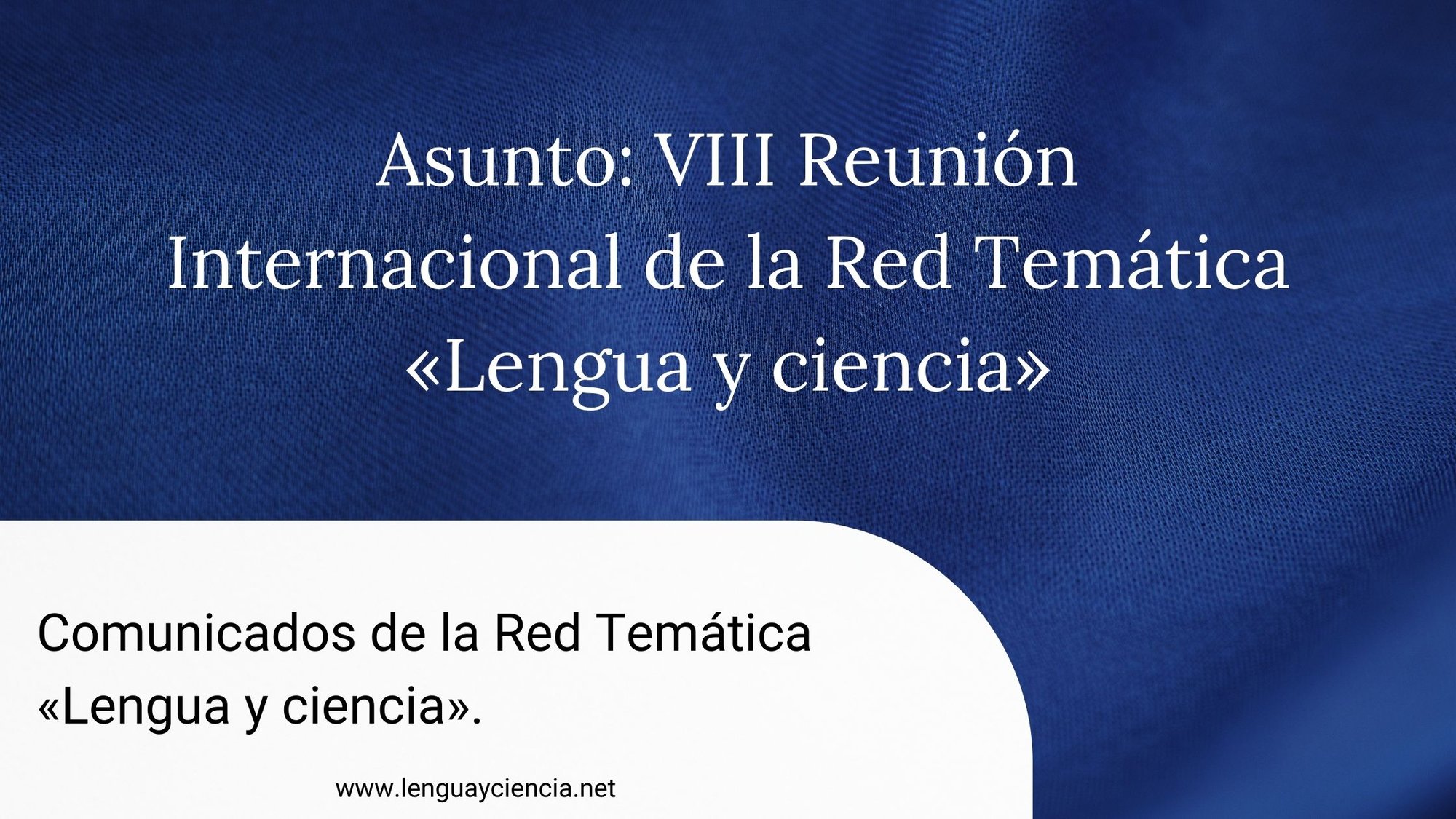 [Comunicados] VIII Reunión Internacional de la Red Temática «Lengua y ciencia»