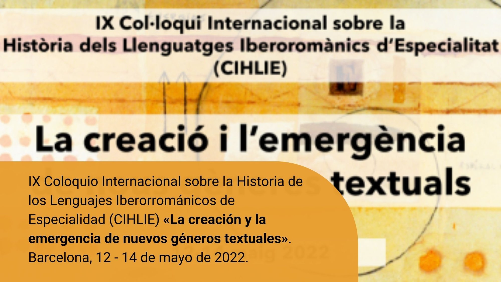 IX Coloquio Internacional sobre la Historia de los Lenguajes Iberorrománicos de Especialidad (CIHLIE). Barcelona, mayo de 2022