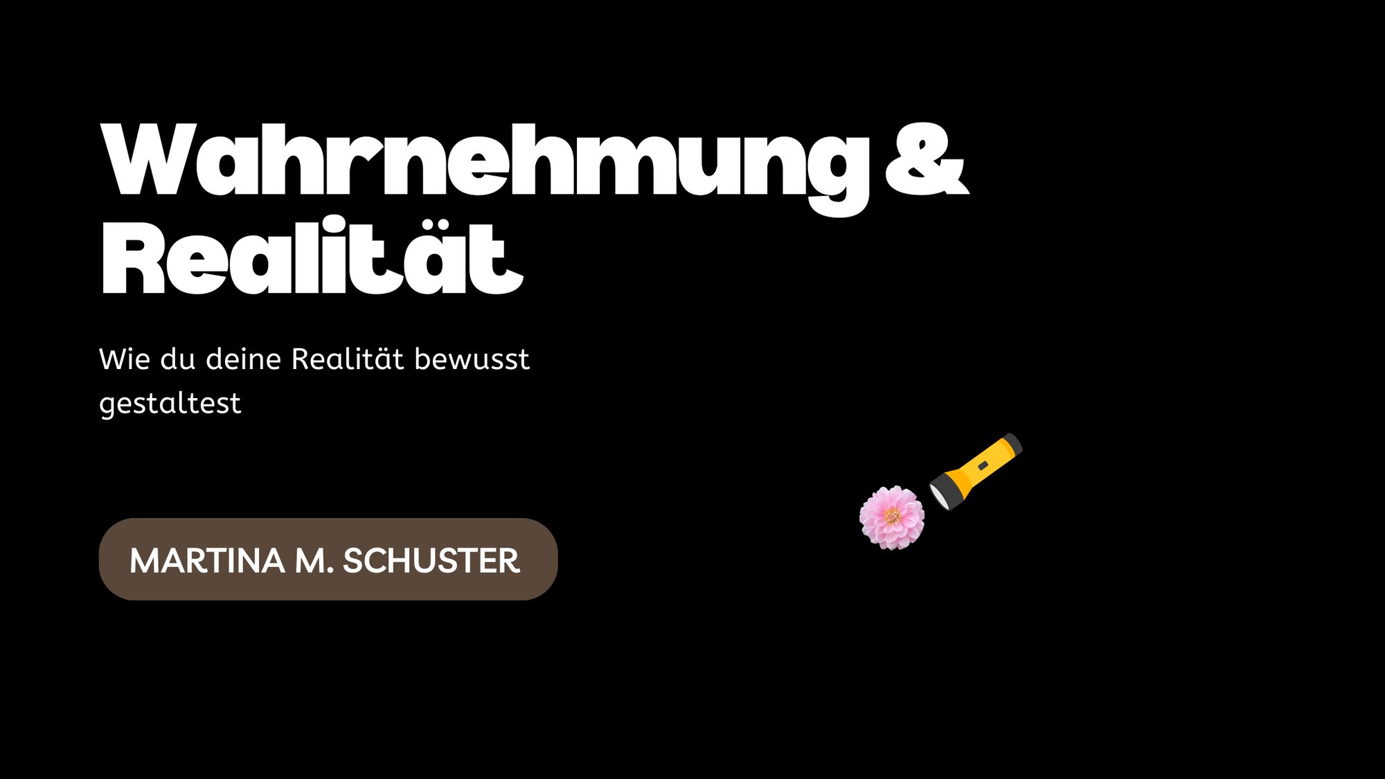 Wahrnehmung & Realität