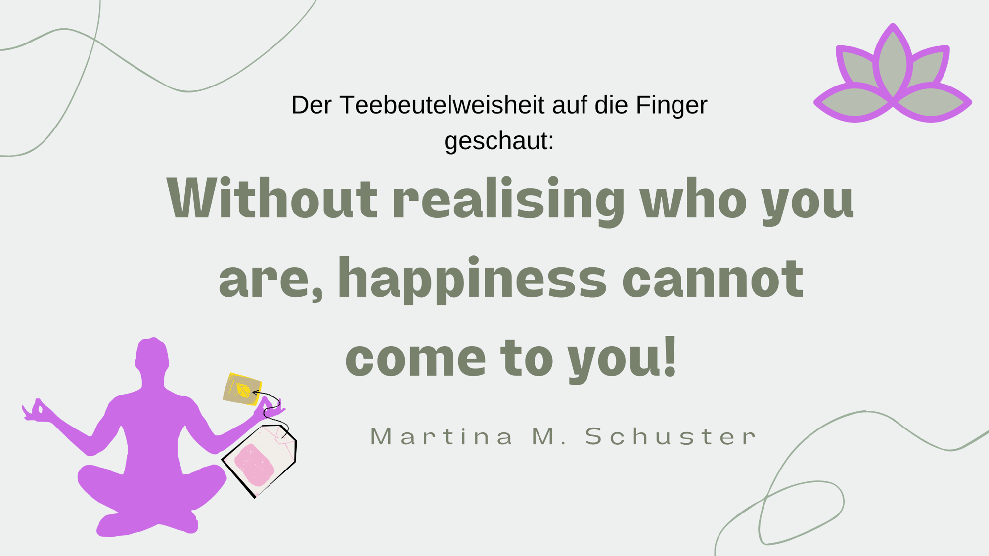 Erkenne Dich selbst, dann kann das Glück kommen