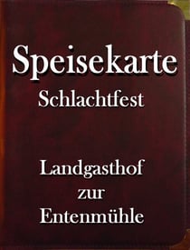 Klick auf die Speisekarte zum Schlachtfest