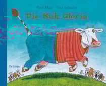 Die Kuh Gloria. Oetinger Verlag. Paul Maar / Tina Schulte | Tina Schulte Kinderbuch-Illustration