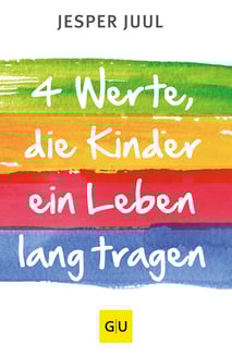 Buch von Jesper Juul: 4 Werte, die Kinder ein Leben lang tragen
