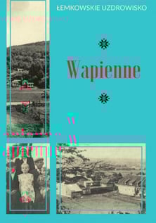 Wapienne - lemkowskie uzdrowisko