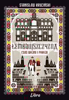 Łemkowszczyzna Czas wojny i pokoju