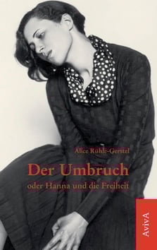 Cover Alice Rühle-Gerstel: "Der Umbruch oder Hannah und die Freiheit"