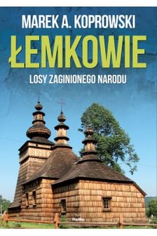 Łemkowie. Losy zaginionego narodu