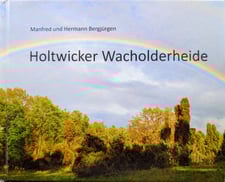 Ein Buch über die Geschichte der Holtwicker Wachholderheide, Ihre Pflanzen und Tiere. Von Manfred und Hermann Bergjürgen.