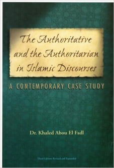 The Authoritative and Authoritarian in Islamic Discourses (v.3) by Khaled Abou El Fadl