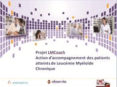 Projet LMCoach lmc france education therapeutique patient Soutien institutionnel unique Laboratoire Novartis Promoteur Association LMC France observia
