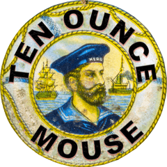 TEN OUNCE MOUSE