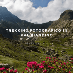 Trekking fotografico Delphicaphoto in Val Biandino