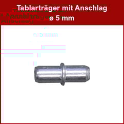 Tablarträger ø 5 mm - verzinkt - mit Anschlag