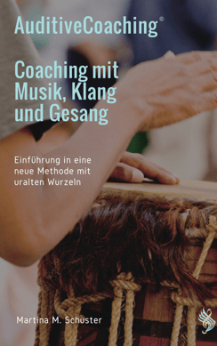 Coaching mit Musik, Klang und Gesang. Von Martina M. Schuster entwickelt