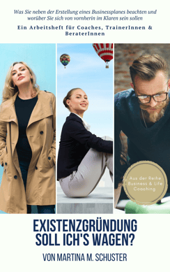 Soll ich mich selbständig machen? Ein Arbeitsheft von Martina M. Schuster