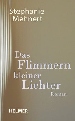 Cover zum Buch »Das Flimmern kleiner Lichter« von Stephanie Mehnert.