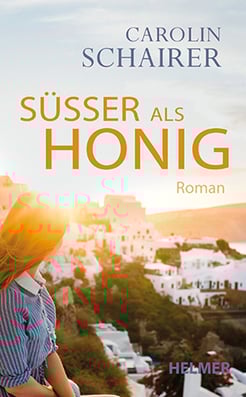 Cover zum Buch »Süßer als Honig« von Carolin Schairer