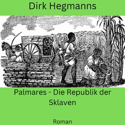 die republik der sklaven, dirk hegmanns, peter hammer verlag, buch, zumbi, dandara, palmares, sklavenaufstand, freiheit, wiederstand, brasilien
