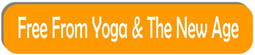 free from yoga & new age and lies of it