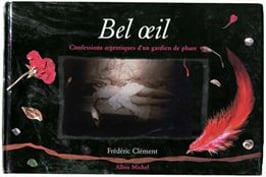 BEL OEIL - roman de frédéric Clément, photo-illustré