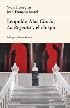 Leopoldo Alas, Clarín, «La Regenta» y el obispo