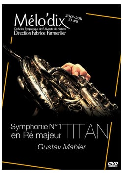DVD/CD - Symphonie n°1 "Titan" de Gustav Mahler - Orchestre Mélo'dix, direction Fabrice Parmentier