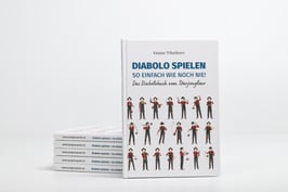 «Diabolo spielen – so einfach wie noch nie!» Das Diabolobuch vom Starjongleur