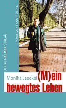 Monika Jaeckel: (M)ein bewegtes Leben