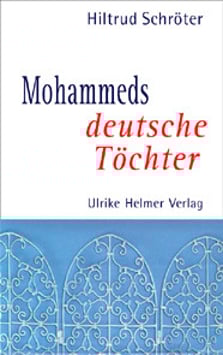 Hiltrud Schröter: Mohammeds deutsche Töchter