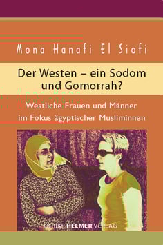 Mona Hanafi El Siofi: Der Westen – ein Sodom und Gomorrah?