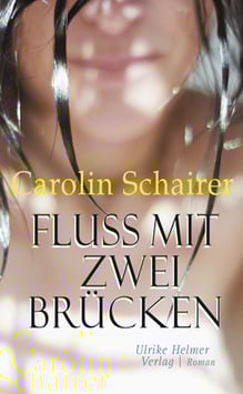 Carolin Schairer: Fluss mit zwei Brücken