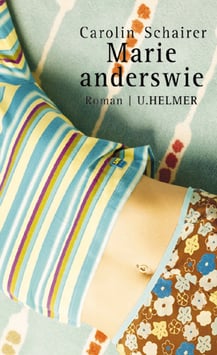 Carolin Schairer: Marie anderswie