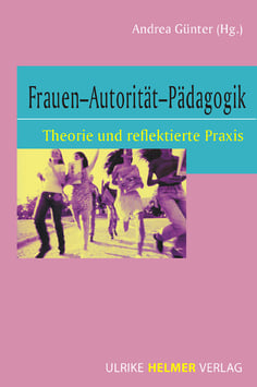 Andrea Günter (Hg. ): Frauen – Autorität – Pädagogik